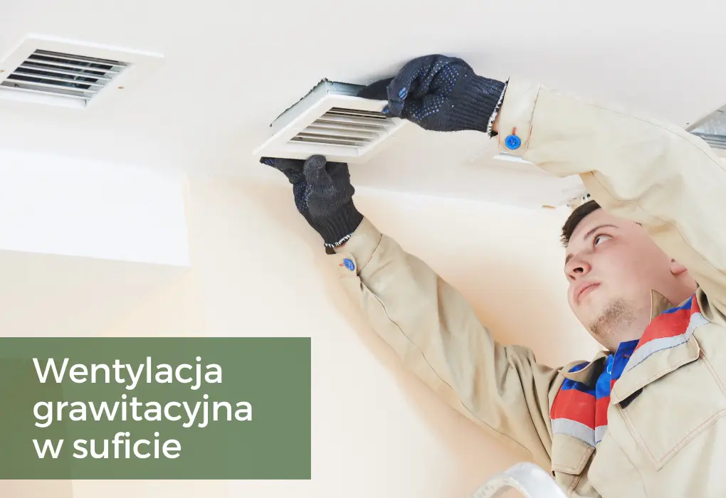 Wentylacja grawitacyjna w suficie Wentylacja grawitacyjna w suficie, montaż kratki wentylacyjnej w suficie.